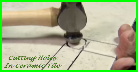 How To Cut Holes In Ceramic Tile