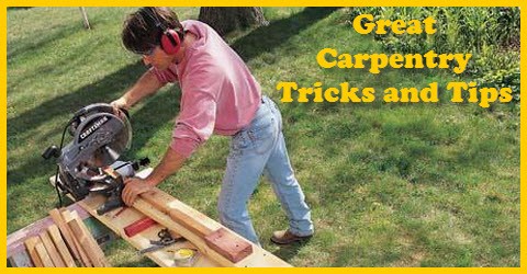 Get the best carpentry tricks and tips