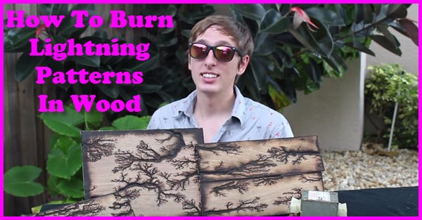 how to burn lightning patterns in wood