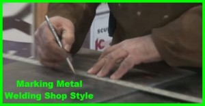 How To Mark Metal In The Welding Shop