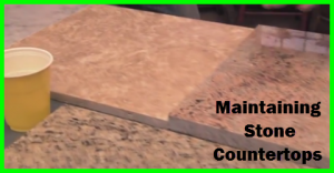 How to maintain stone counter tops