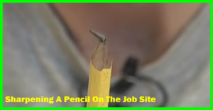 How to sharpen a pencil on the job site