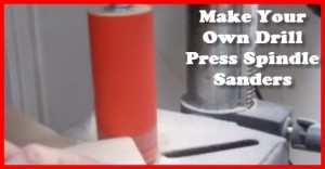 How to make your own drill press spindle sanders