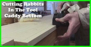 Cutting Rabbits in the tool caddy bottom