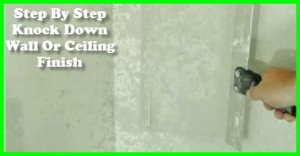 Step by step knock down finish for walls or ceiling