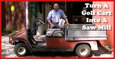 How to turn a golf cart into a saw mill