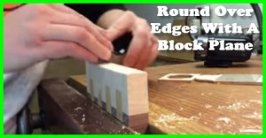 how to round over edges with a block plane