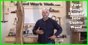 Turn Rough Lumber Into Usable Wood