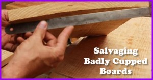 salvaging badly cupped boards