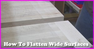 how to flatten wide surfaces with a router
